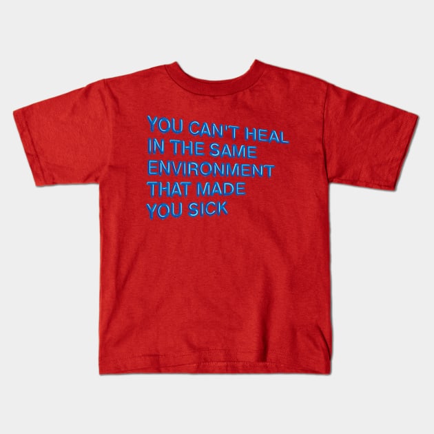 "You Can't Heal..." in blue balloons Kids T-Shirt by BLCKSMTH